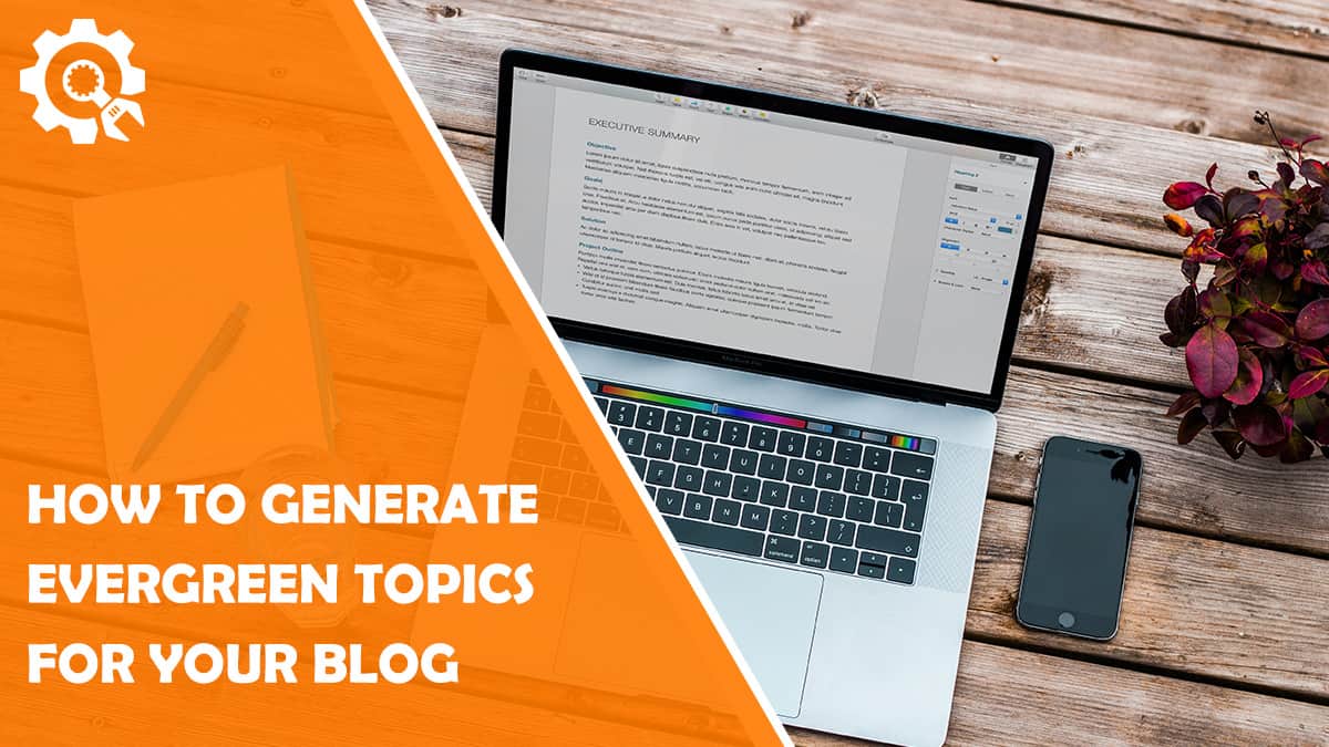 Read How To Generate Evergreen Topics for Your Blog