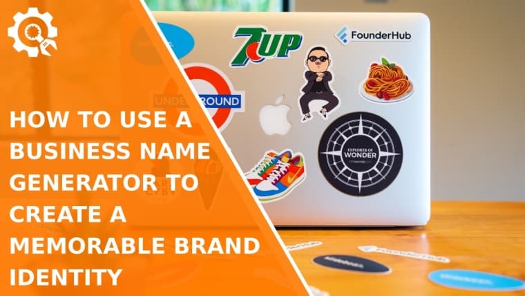 How to Use a Business Name Generator to Create a Memorable Brand Identity