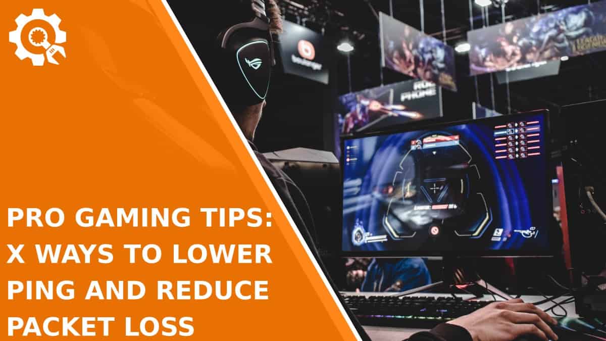 Read Pro Gaming Tips: X Ways to Lower Ping and Reduce Packet Loss