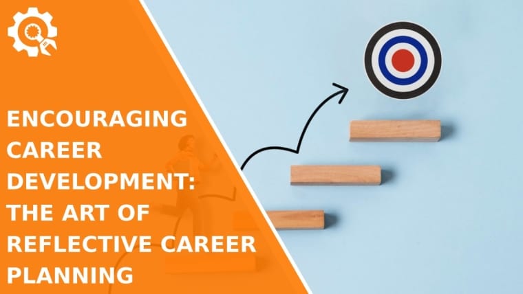 Encouraging Career Development: The Art of Reflective Career Planning