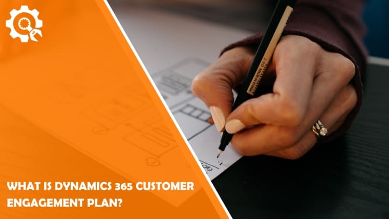 What is Dynamics 365 Customer Engagement Plan?