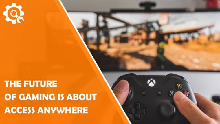 Xbox Marks the Spot: The Future of Gaming Is About Access Anywhere