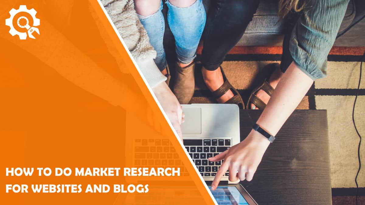 Read How to Do Market Research for Websites and Blogs