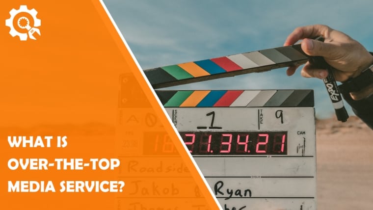 What Is Over-The-Top Media Service? -An Ultimate Guide
