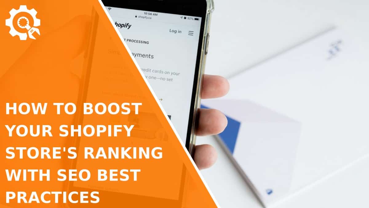 Read How to Boost Your Shopify Store’s Ranking with SEO Best Practices