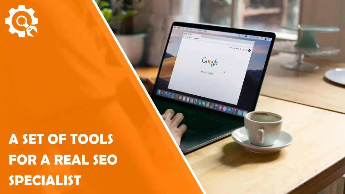 Read A Set of Tools for a Real SEO Specialist