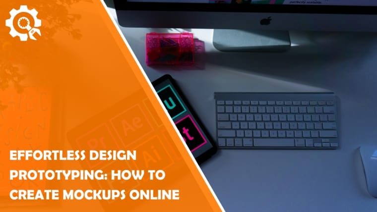 Effortless Design Prototyping: How to Create Mockups Online