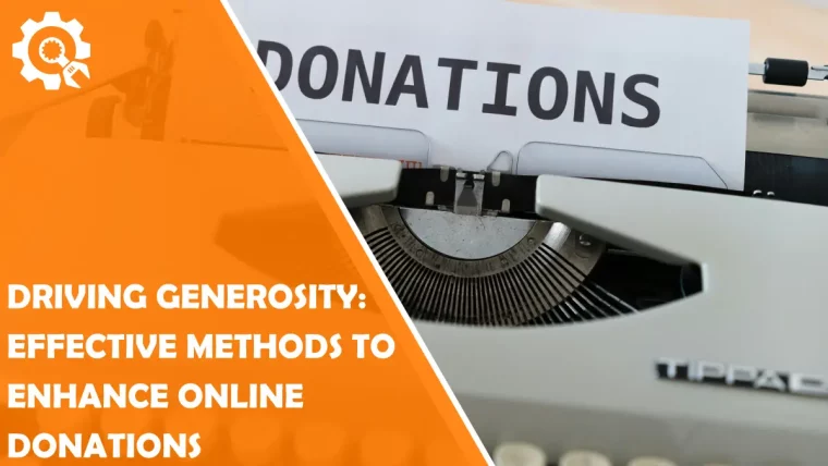 Driving Generosity: Effective Methods to Enhance Online Donations
