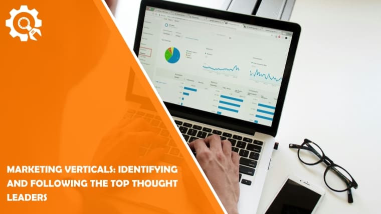 Marketing Verticals: Identifying and Following the Top Thought Leaders