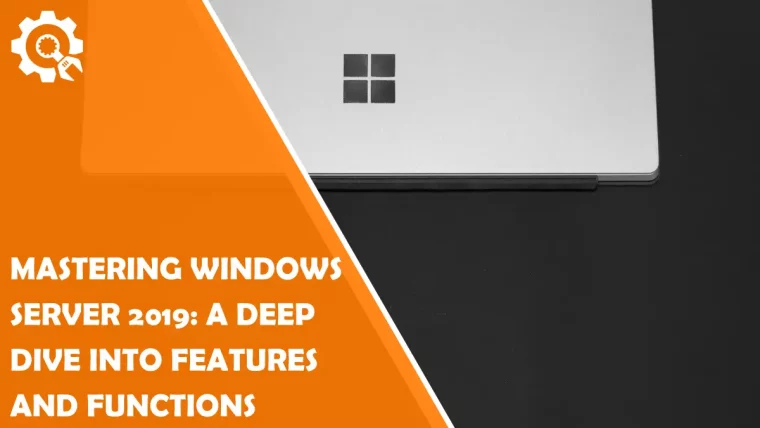 Mastering Windows Server 2019: A Deep Dive into Features and Functions