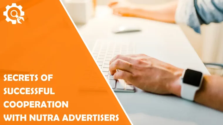 Secrets of successful cooperation with nutra advertisers: a look at nutra arbitrage with TerraLeads and the potential of cooperation with TerraLeads