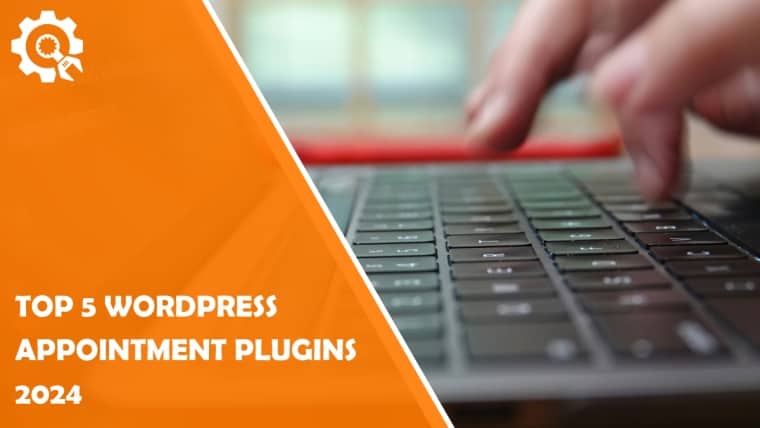 TOP 5 WordPress Appointment Plugins 2024