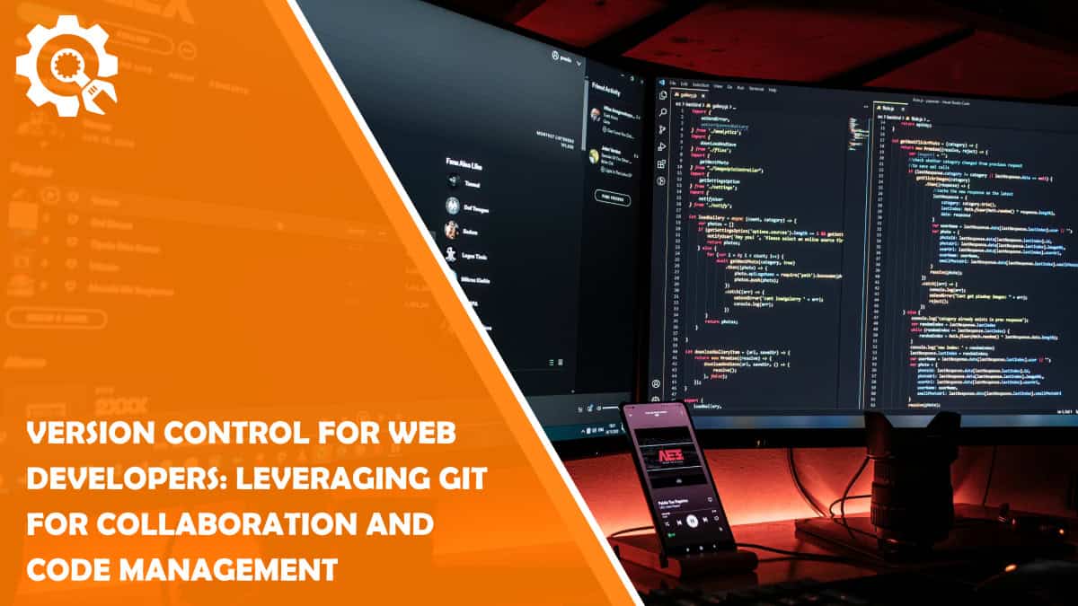 Read Version Control for Web Developers: Leveraging Git for Collaboration and Code Management