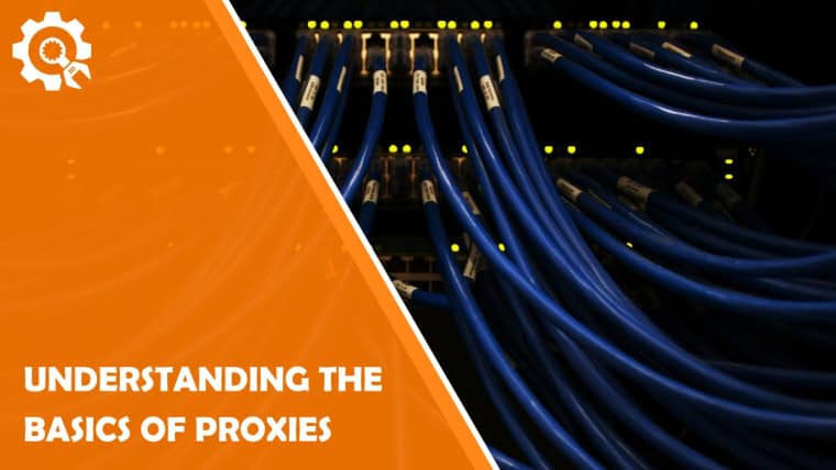 Understanding the Basics of Proxies