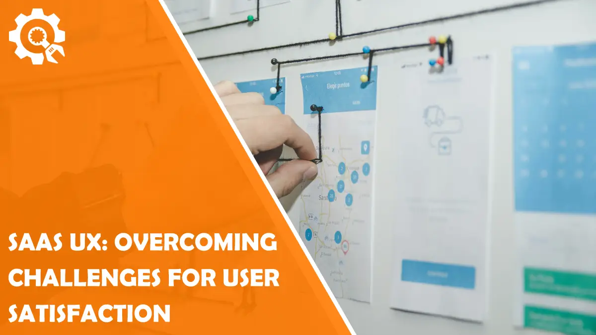 Read SaaS UX: Overcoming Challenges for User Satisfaction