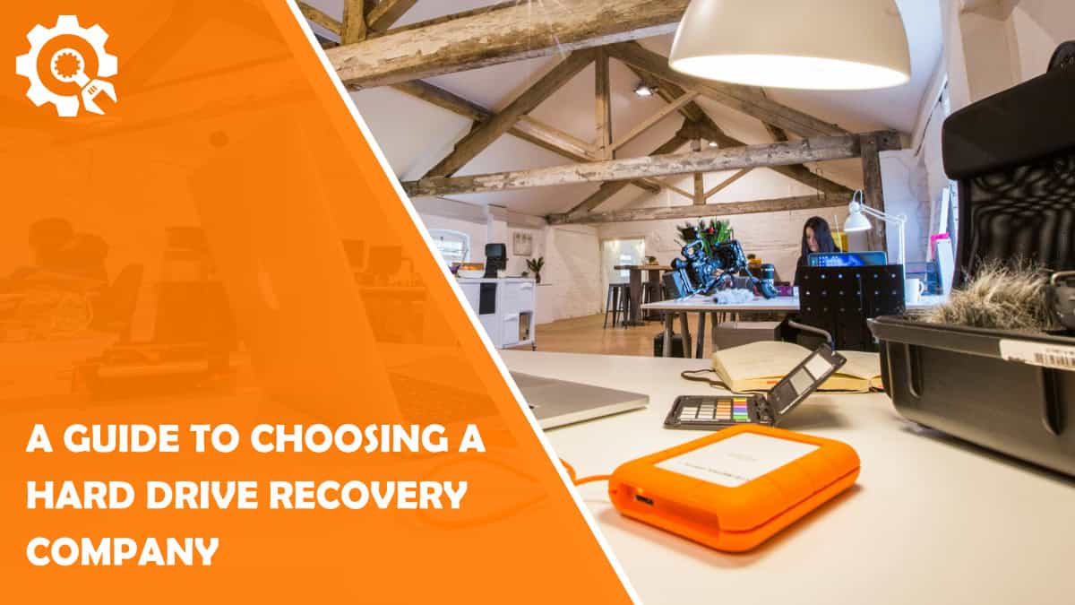 Read A Guide to Choosing a Hard Drive Recovery Company