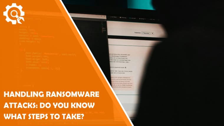 Handling Ransomware Attacks: Do You Know What Steps to Take?