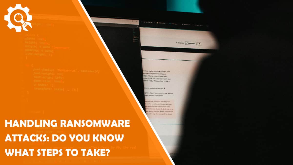 Read Handling Ransomware Attacks: Do You Know What Steps to Take?