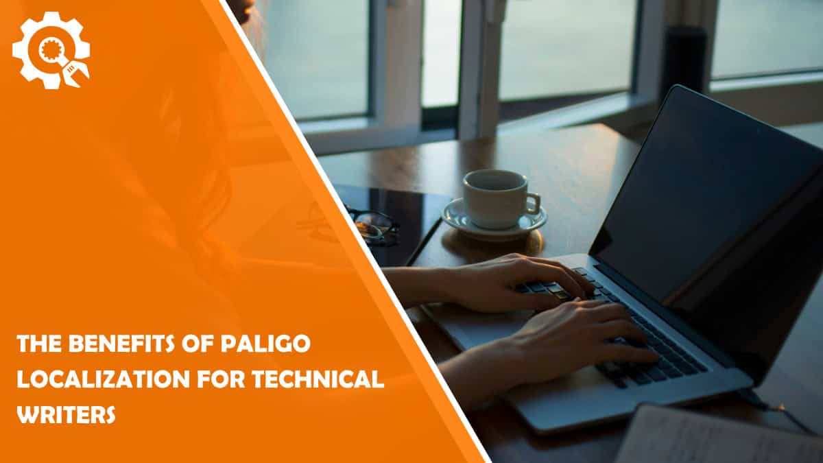 Read The Benefits of Paligo Localization for Technical Writers