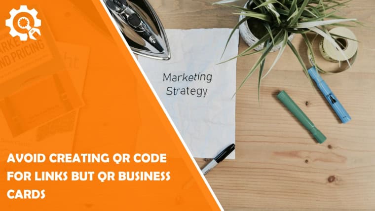 Avoid creating QR code for links but QR business cards