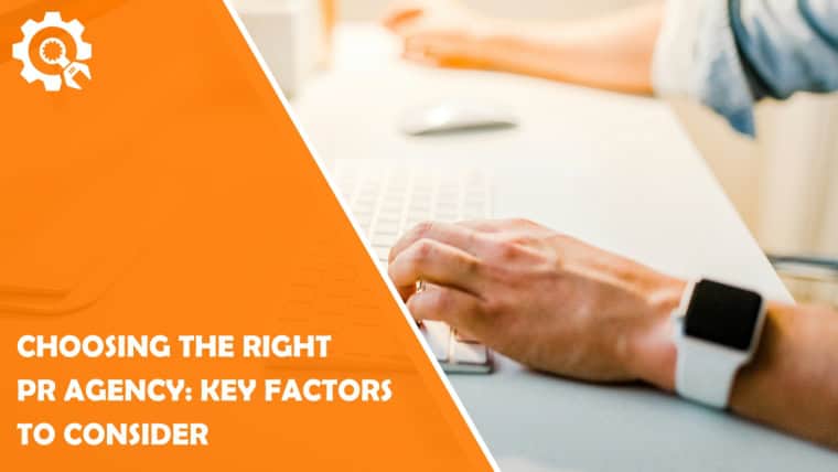 Choosing the Right PR Agency: Key Factors to Consider