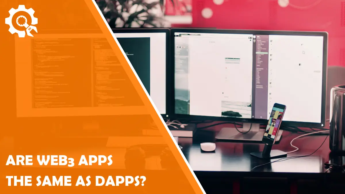 Read Are Web3 Apps The Same As dApps?