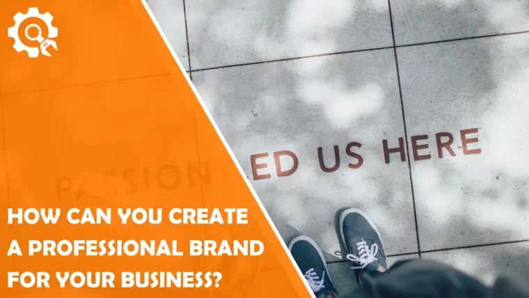 How can you create a professional brand for your business?