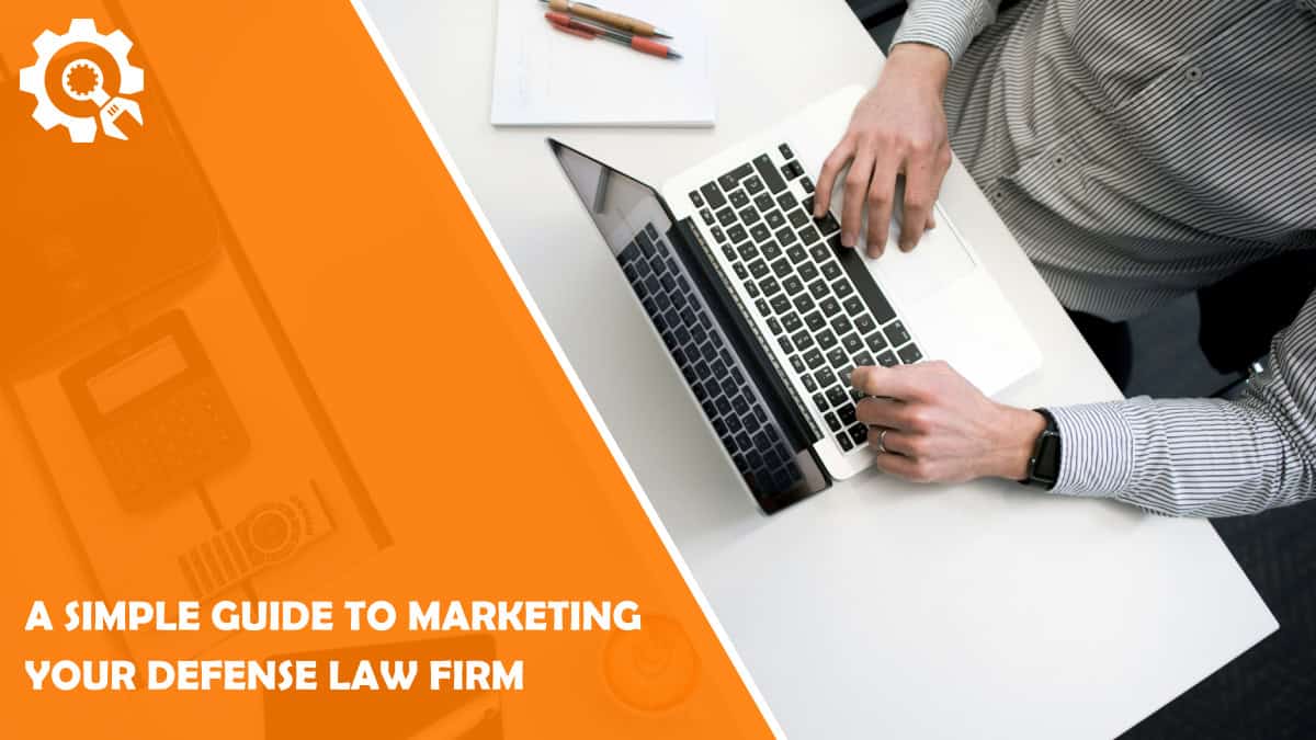 Read A Simple Guide to Marketing Your Defense Law Firm