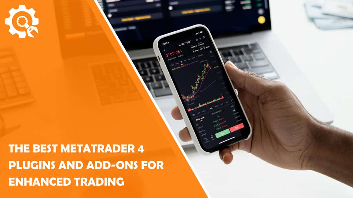 Read The Best MetaTrader 4 Plugins and Add-Ons for Enhanced Trading