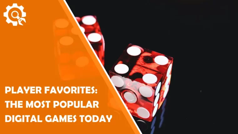 Player Favorites: The Most Popular Digital Games Today