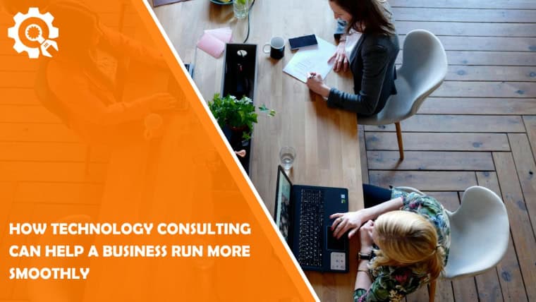 How Technology Consulting Can Help a Business Run More Smoothly