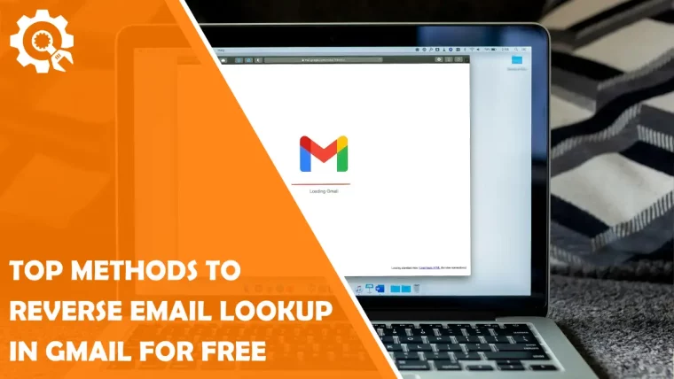 Top methods to Reverse Email Lookup in Gmail for Free