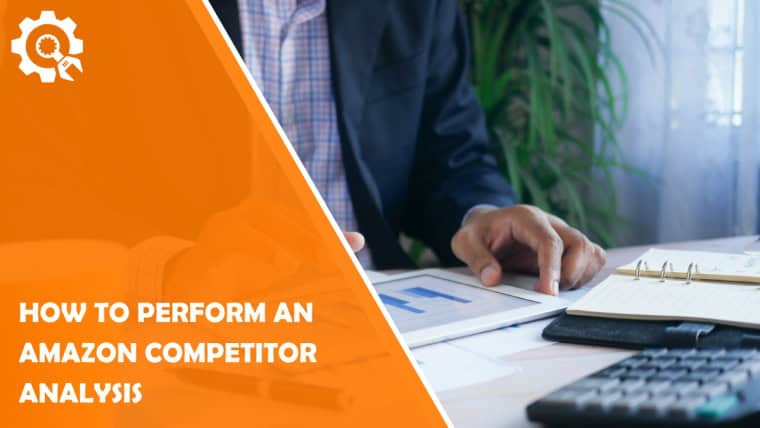 How to Perform an Amazon Competitor Analysis