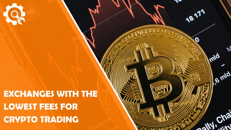 Exchanges With The Lowest Fees For Crypto Trading