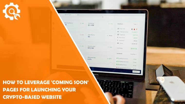 How to Leverage 'Coming Soon' Pages for Launching Your Crypto-Based Website