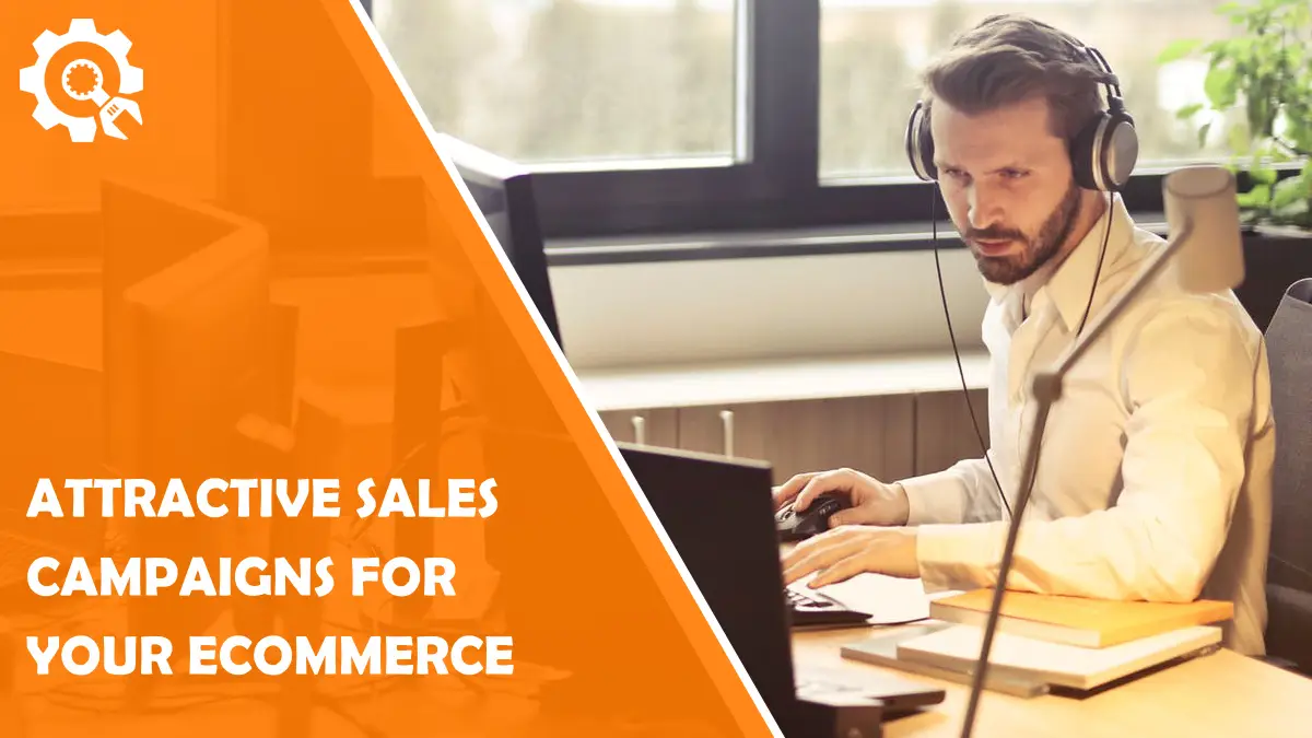 Read How To Make Attractive Sales Campaigns for Your eCommerce Website