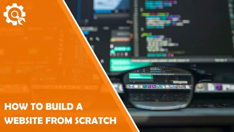 How to Build a Website From Scratch