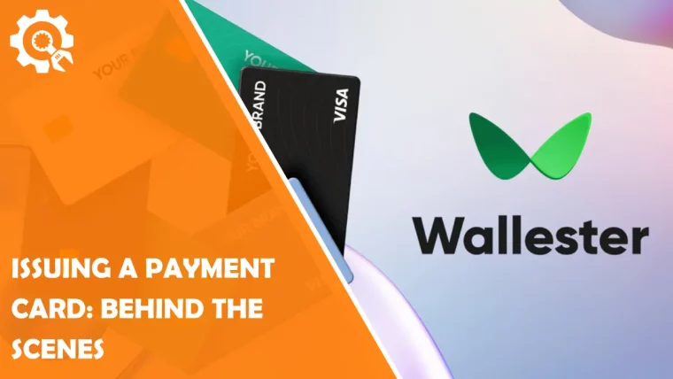 Issuing a Payment Card: Behind the Scenes