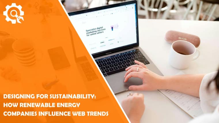 Designing for Sustainability: How Renewable Energy Companies Influence Web Trends