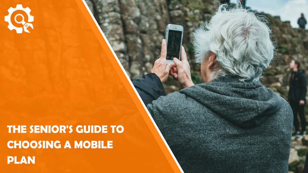 Read The Senior’s Guide to Choosing a Mobile Plan