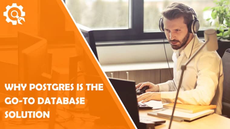 Why Postgres Is the Go-To Database Solution for Modern Web Development