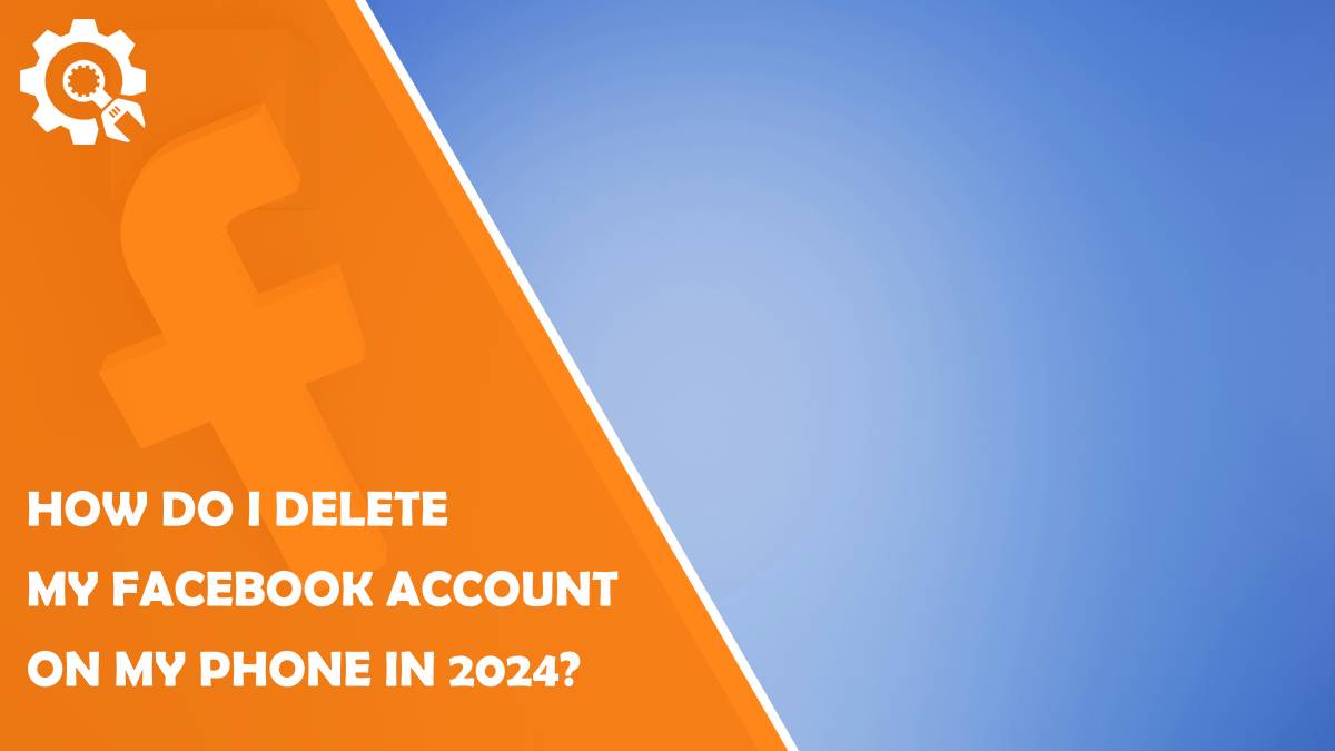 Read How do I delete my Facebook account on my phone in 2024?