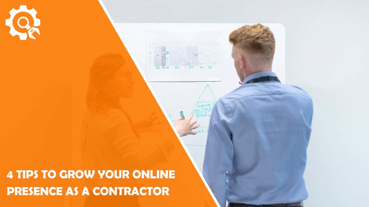 Read 4 Tips to Grow Your Online Presence as a Contractor