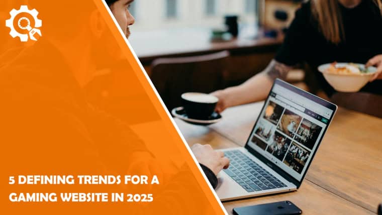 5 Defining Trends for a Gaming Website in 2025