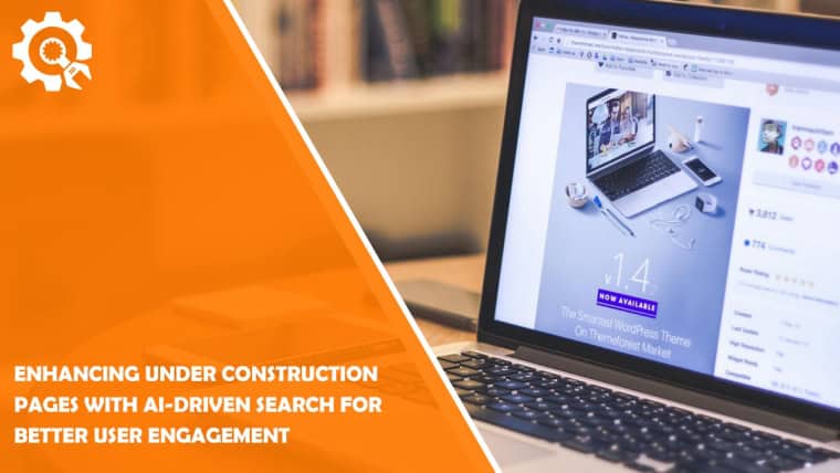 Enhancing Under Construction Pages With AI-Driven Search for Better User Engagement